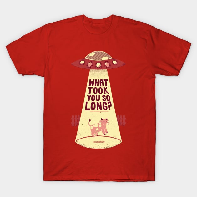 Why Did You Took So Long Alien Funny T-shirt T-Shirt by Tobe_Fonseca